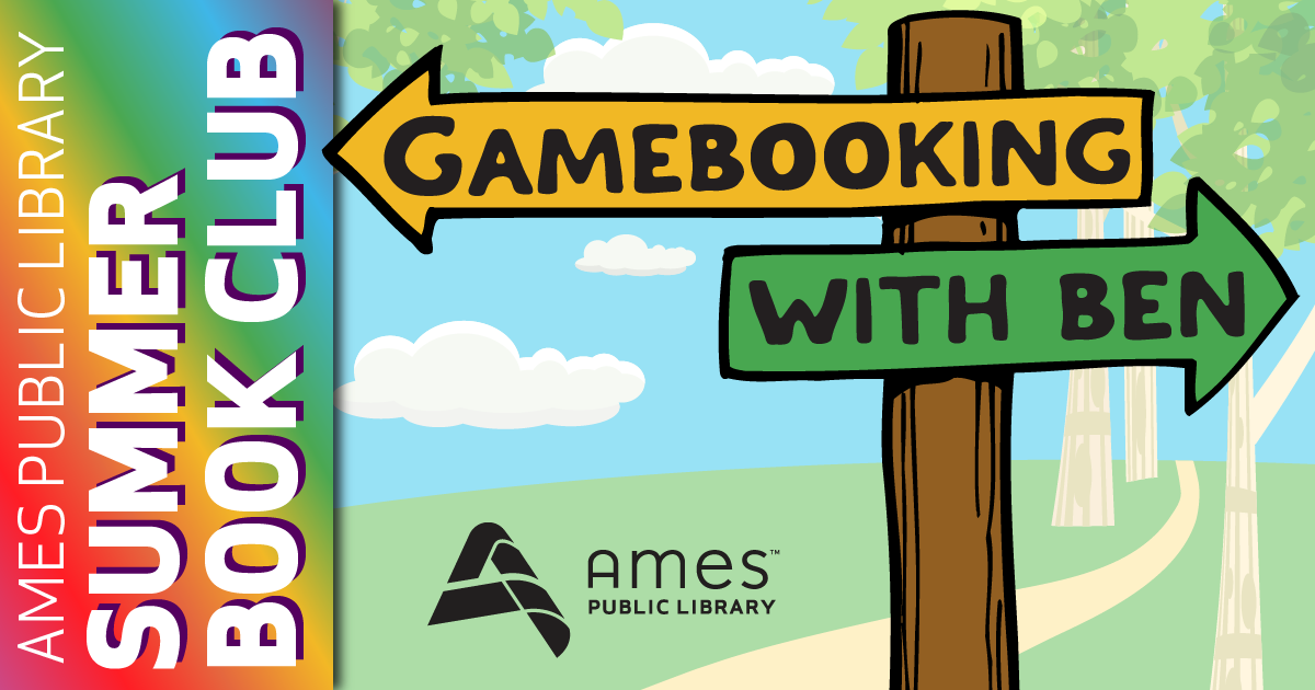 Ames Public Library Summer Book Club: Gamebooking with Ben